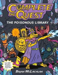 Cover image for Complete the Quest: The Poisonous Library