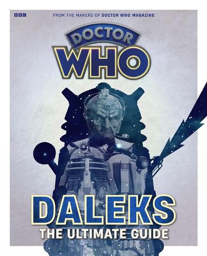 Cover image for Doctor Who: Daleks - The Ultimate Guide