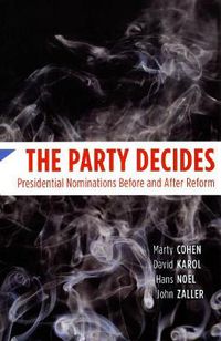 Cover image for The Party Decides: Presidential Nominations Before and After Reform