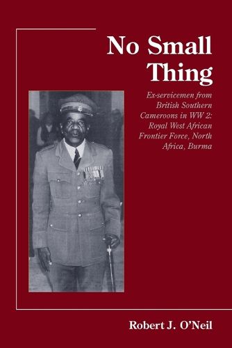 Cover image for No Small Thing Ex-servicemen from British Southern Cameroons in WW 2