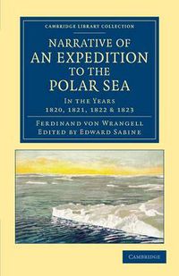 Cover image for Narrative of an Expedition to the Polar Sea: In the Years 1820, 1821, 1822 and 1823