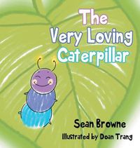 Cover image for The Very Loving Caterpillar