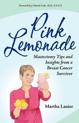 Cover image for Pink Lemonade - Mastectomy Tips and Insights from a Breast Cancer Survivor