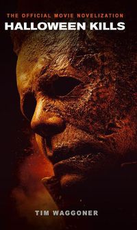 Cover image for Halloween Kills: The Official Movie Novelization