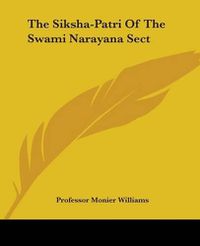 Cover image for The Siksha-Patri Of The Swami Narayana Sect