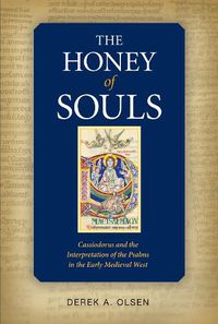 Cover image for The Honey of Souls: Cassiodorus and the Interpretation of the Psalms
