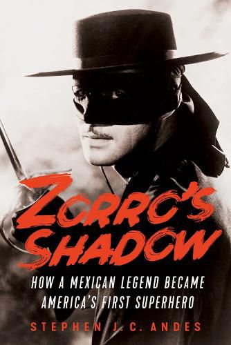 Cover image for Zorro's Shadow: How a Mexican Legend Became America's First Superhero
