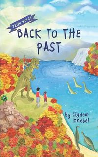 Cover image for Back To The Past: Decodable Chapter Books For Kids With Dyslexia