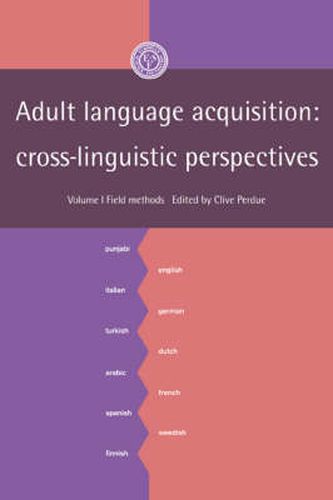 Cover image for Adult Language Acquisition: Volume 1, Field Methods: Cross-Linguistic Perspectives