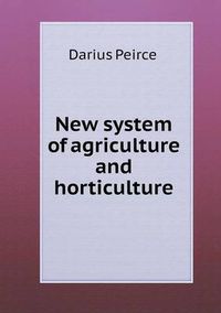 Cover image for New system of agriculture and horticulture