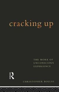 Cover image for Cracking Up: The Work of Unconscious Experience