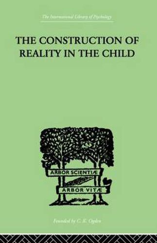 Cover image for The Construction Of Reality In The Child