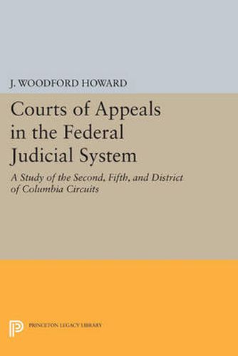 Cover image for Courts of Appeals in the Federal Judicial System: A Study of the Second, Fifth, and District of Columbia Circuits