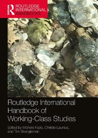 Cover image for Routledge International Handbook of Working-Class Studies