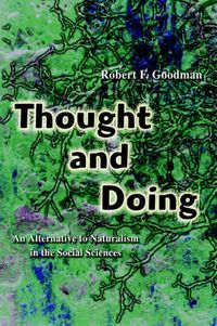 Cover image for Thought and Doing: An Alternative to Naturalism in the Social Sciences