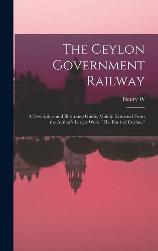 Cover image for The Ceylon Government Railway