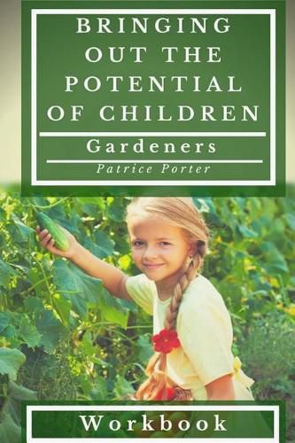 Cover image for Bringing Out the Potential of Children. Gardeners Workbook