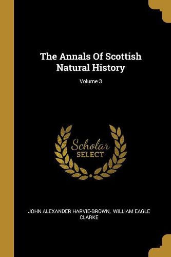Cover image for The Annals Of Scottish Natural History; Volume 3