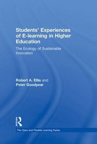 Cover image for Students' Experiences of e-Learning in Higher Education: The Ecology of Sustainable Innovation