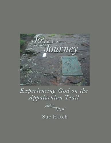 Cover image for Joy in the Journey: Experiencing God on the Appalachian Trail