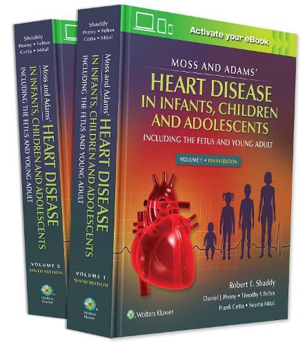 Moss & Adams' Heart Disease in infants, Children, and Adolescents: Including the Fetus and Young Adult