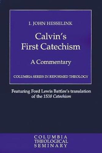 Cover image for Calvin's First Catechism: A Commentary