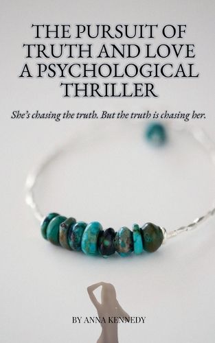Cover image for The Pursuit of Truth and Love A Psychological Thriller