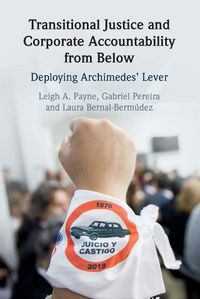 Cover image for Transitional Justice and Corporate Accountability from Below: Deploying Archimedes' Lever