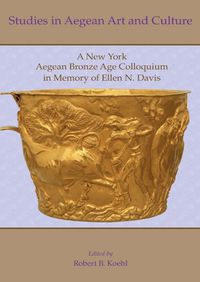 Cover image for Studies in Aegean Art and Culture: A New York Aegean Bronze Age Colloquium in Memory of Ellen N. Davis