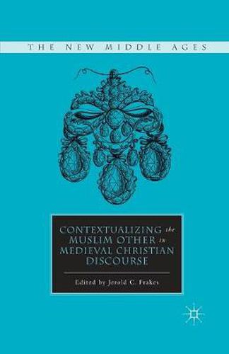 Cover image for Contextualizing the Muslim Other in Medieval Christian Discourse