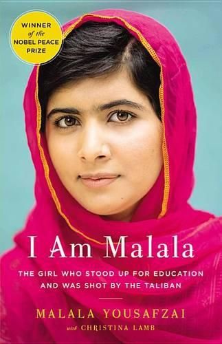 I Am Malala: The Girl Who Stood Up for Education and Was Shot by the Taliban