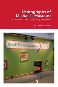 Cover image for The Photographs of Michael's Museum