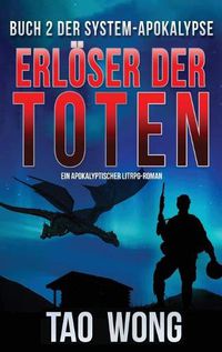 Cover image for Erloeser der Toten: Ein LitRPG-Apokalypse Roman (Die System-Apokalypse)