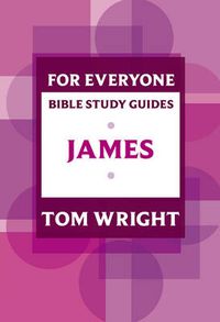 Cover image for For Everyone Bible Study Guide: James