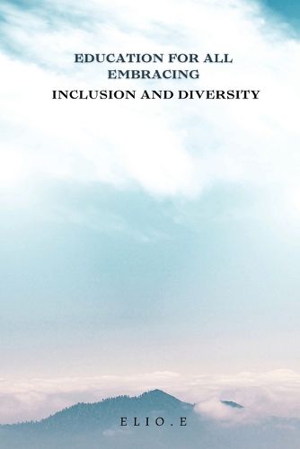 Cover image for Education for All Embracing Inclusion and Diversity