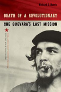 Cover image for Death of a Revolutionary: Che Guevara's Last Mission