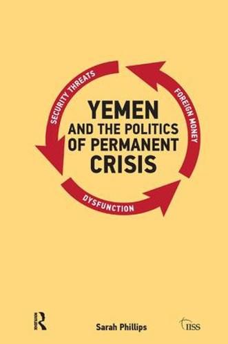 Cover image for Yemen and the Politics of Permanent Crisis