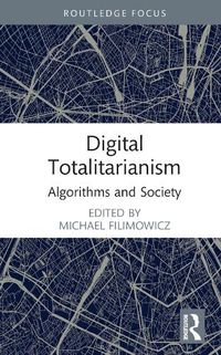 Cover image for Digital Totalitarianism: Algorithms and Society