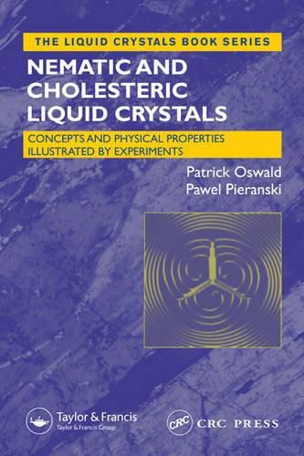 Cover image for Nematic and Cholesteric Liquid Crystals: Concepts and Physical Properties Illustrated by Experiments
