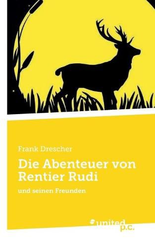 Cover image for Die Abenteuer von Rentier Rudi: und seinen Freunden