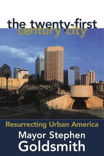 Cover image for The Twenty-First Century City: Resurrecting Urban America