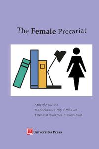 Cover image for The Female Precariat: Gender and Contingency in the Professional Work Force