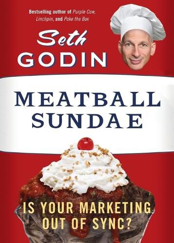 Cover image for Meatball Sundae: Is Your Marketing out of Sync?