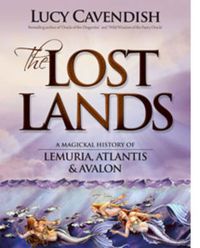 Cover image for Lost Lands, the: A Magickal History of Lemuria, Atlantis & Avalon