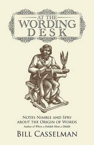 Cover image for At the Wording Desk: Notes Nimble and Spry about the Origin of Words