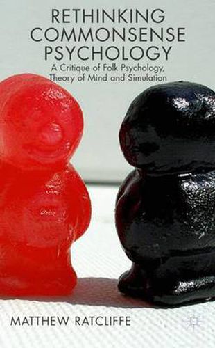 Cover image for Rethinking Commonsense Psychology: A Critique of Folk Psychology, Theory of Mind and Simulation