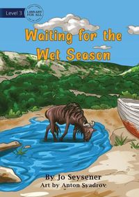 Cover image for Waiting For The Wet Season