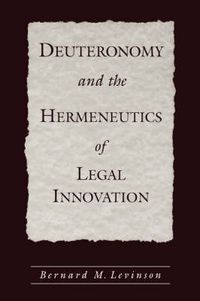 Cover image for Deuteronomy and the Hermeneutics of Legal Innovation