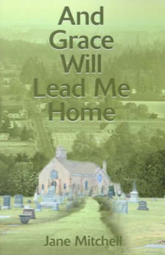 Cover image for And Grace Will Lead Me Home