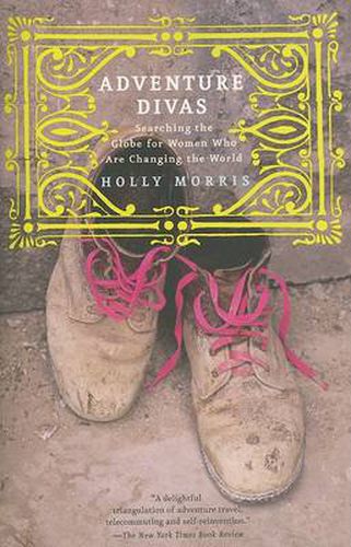 Cover image for Adventure Divas: Searching the Globe for Women Who Are Changing the World